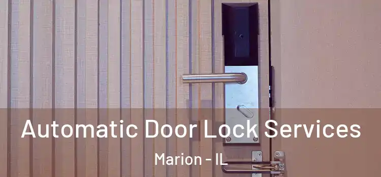 Automatic Door Lock Services Marion - IL