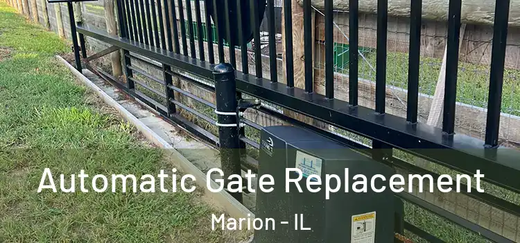 Automatic Gate Replacement Marion - IL
