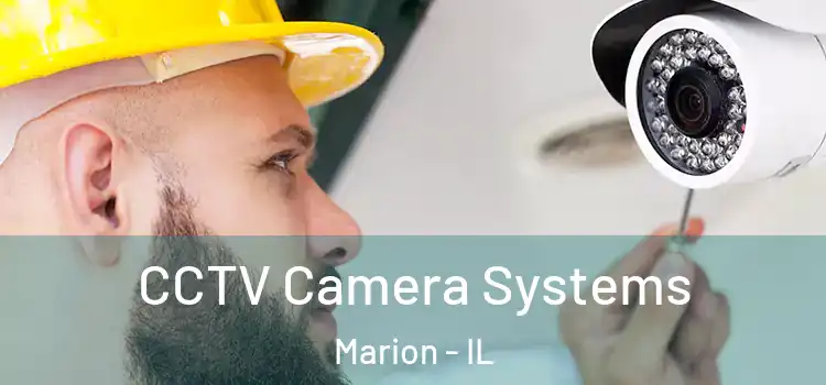 CCTV Camera Systems Marion - IL