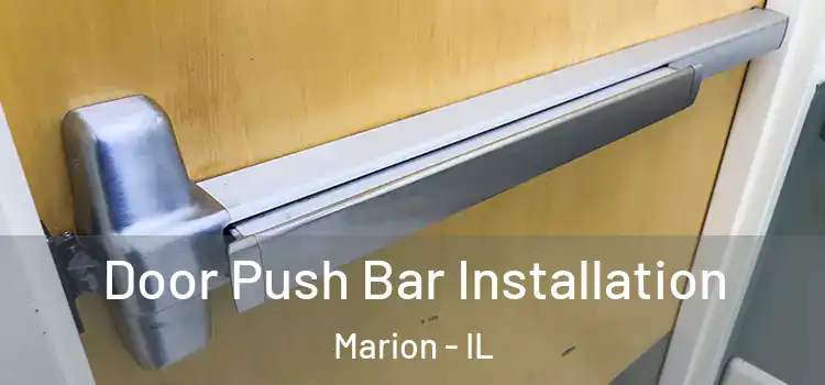 Door Push Bar Installation Marion - IL