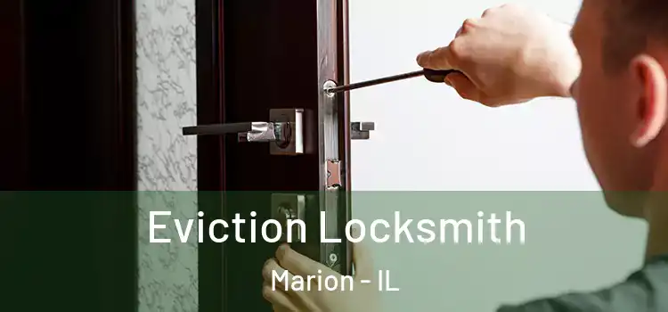 Eviction Locksmith Marion - IL