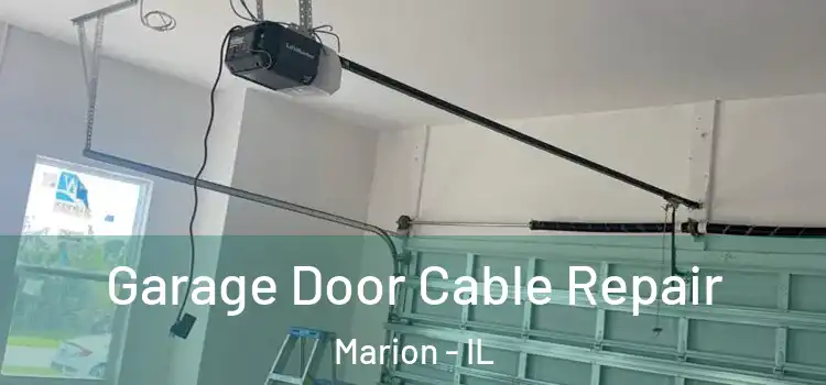  Garage Door Cable Repair Marion - IL
