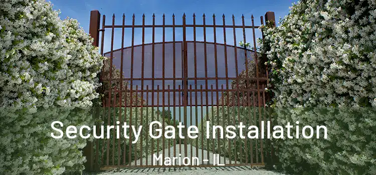  Security Gate Installation Marion - IL